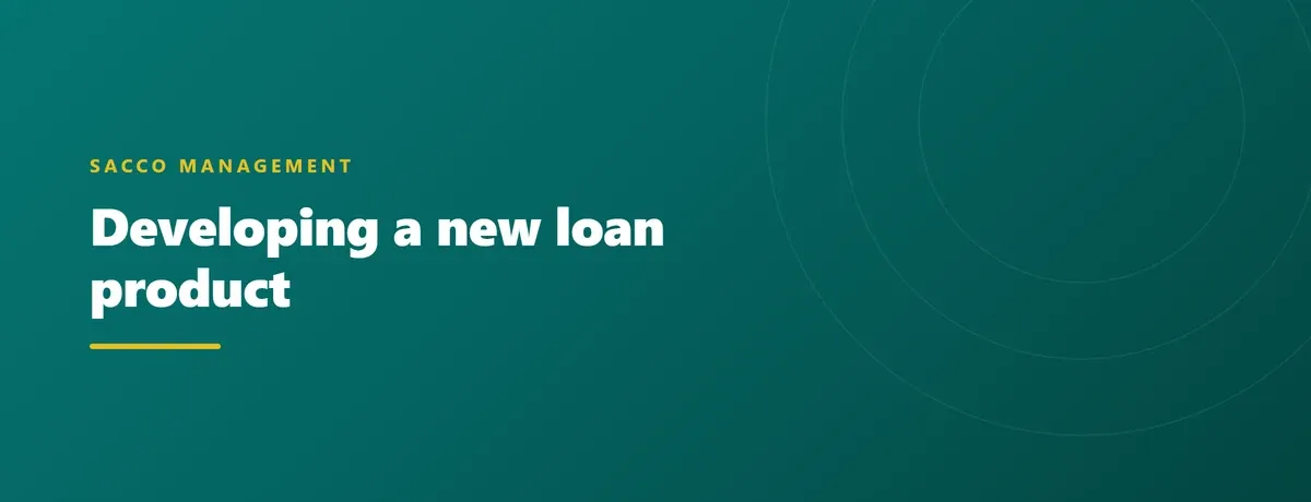 Developing a new loan product